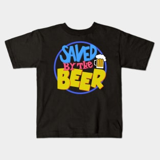 Saved By The Beer Kids T-Shirt